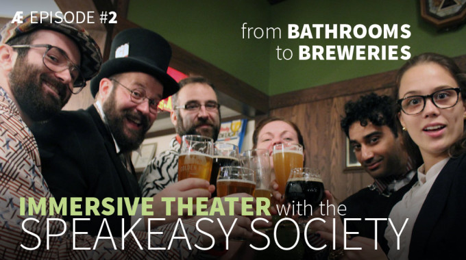 From Bathrooms To Breweries: Immersive Theater With The Speakeasy Society