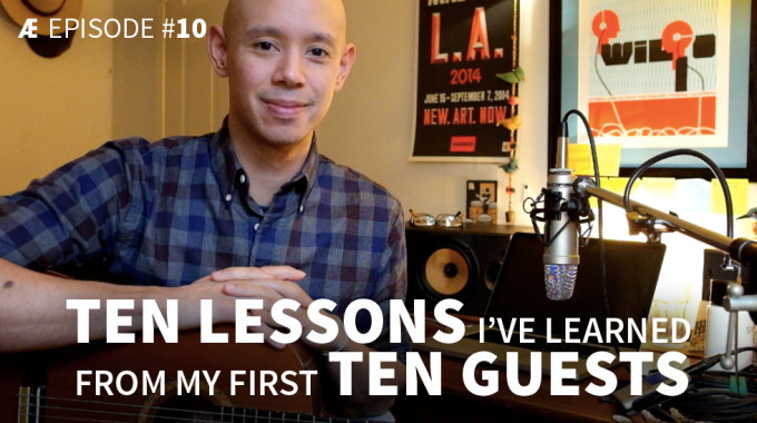 Ten Lessons I’ve Learned From My First Ten Guests